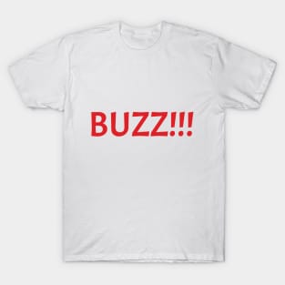 Buzz!!! T-Shirt